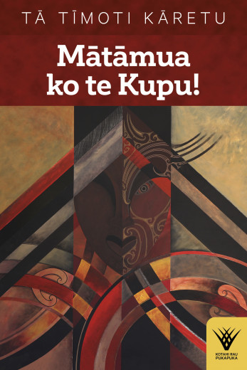 Mātāmua ko te Kupu! – 