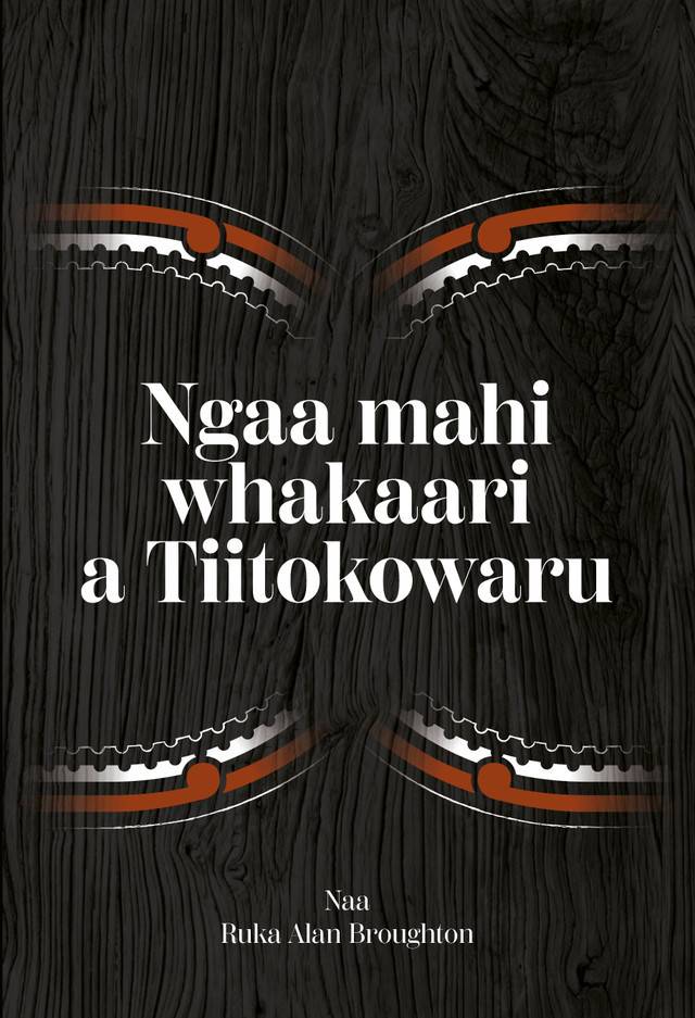 Book cover: Ngaa Mahi Whakaari a Titokowaru