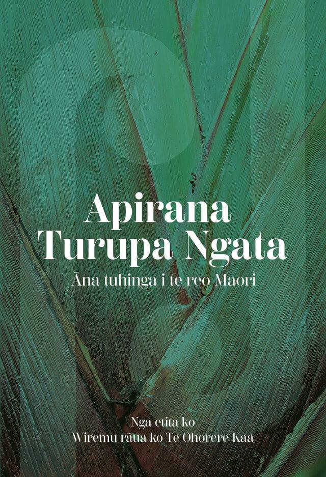 Book cover: Apirana Turupa Ngata: Āna tuhinga i roto i te reo Māori