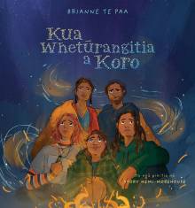 Book cover: Kua Whetūrangitia a Koro