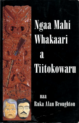 Book cover: Ngaa Mahi Whakaari a Tiitokowaru