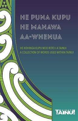 Book cover: He Puna Kupu, He Manawa aa-Whenua