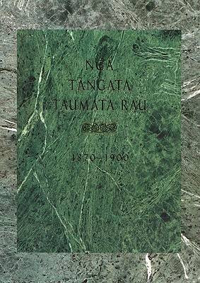 Book cover: Ngā Tāngata Taumata Rau 1870-1900