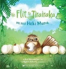 Book cover: Ko Flit, te Tīrairaka, me ngā Heki Muna